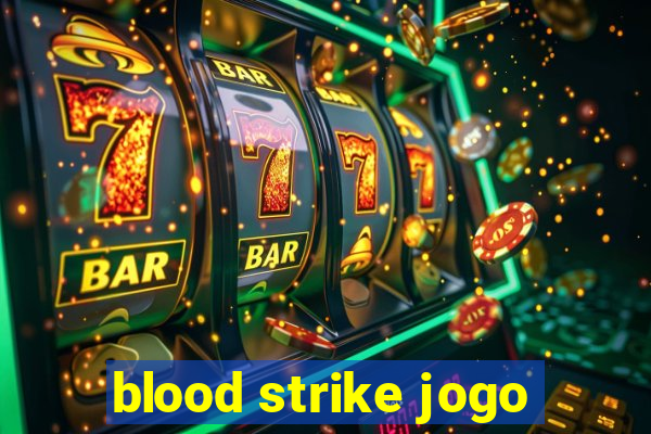 blood strike jogo